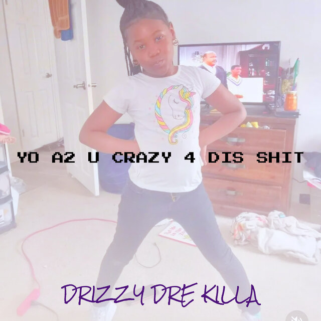 Yo A2 U Crazy 4 Dis Shit
