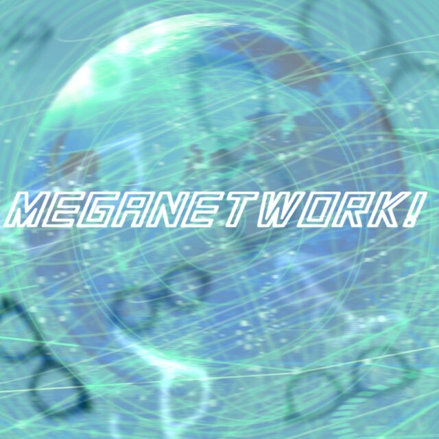 MEGANETWORK!