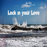 Lock in Your Love
