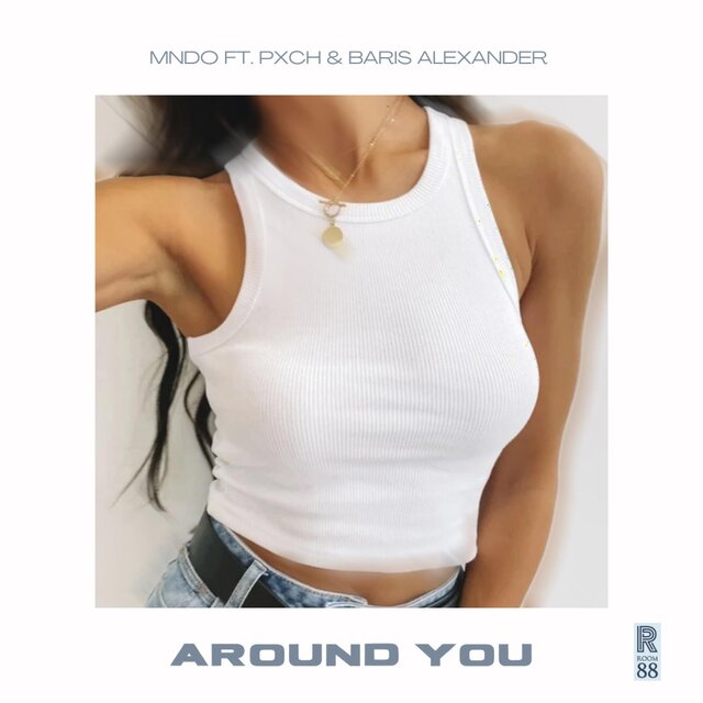 around you (feat. PXCH & Bariş Alexander)