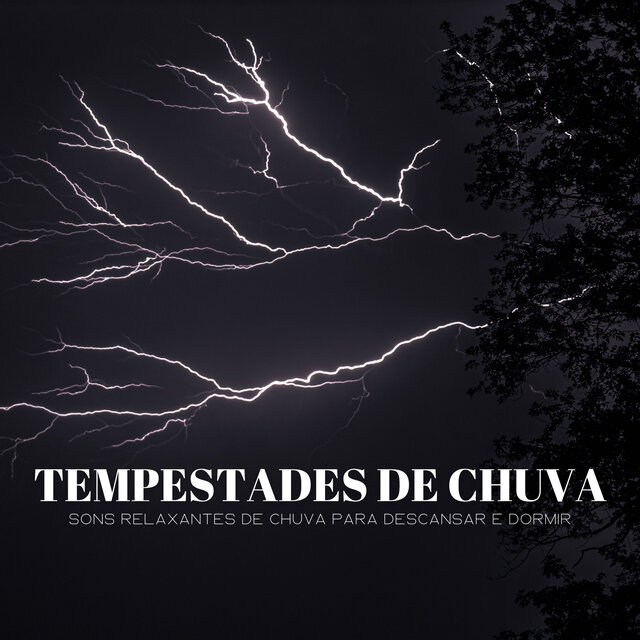 Tempestades De Chuva: Sons Relaxantes De Chuva Para Descansar E Dormir