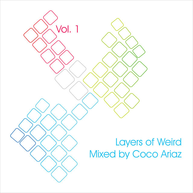 Layers of Weird Vol.1 - Mixed by Coco Ariaz