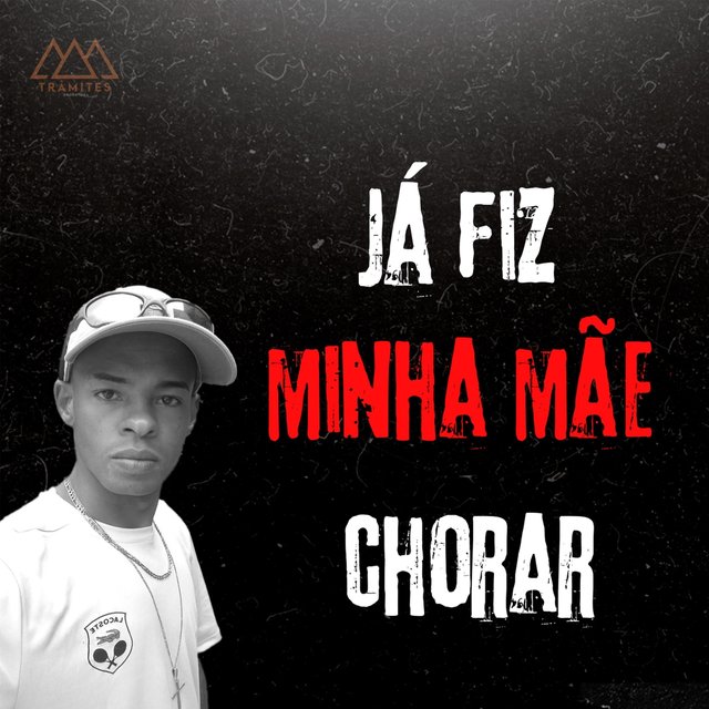 Já Fiz Minha Mãe Chorar