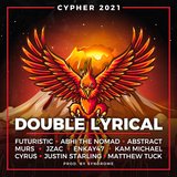 Cypher 2021 (feat. Futuristic, Abhi The Nomad, Abstract, Murs, JZAC, Enkay47, Kam Michael, Cyrus, Justin Starling, Matthew Tuck & Syndrome)