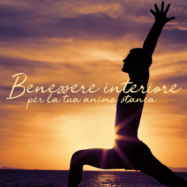 Benessere interiore per la tua anima stanca: Esercizi yoga, Mantra spirituali, Suoni tibetani delle ciotole, Meditazione del sonno