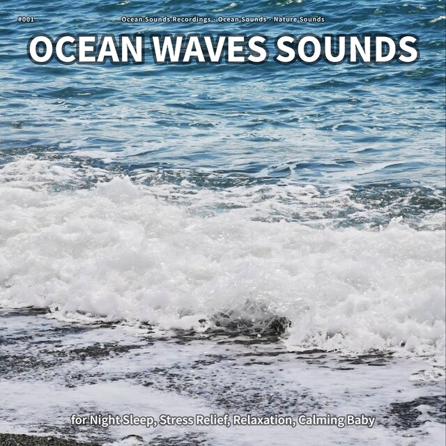 #001 Ocean Waves Sounds for Night Sleep, Stress Relief, Relaxation, Calming Baby