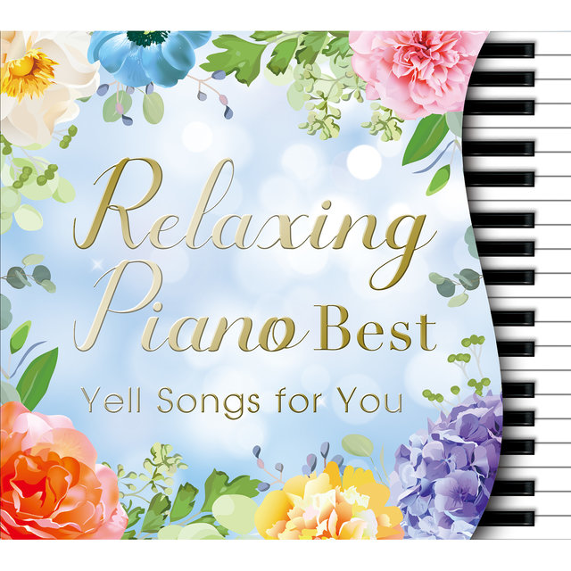 Relaxing Piano - Best Yell Songs for You