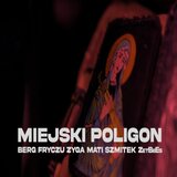 MIEJSKI POLIGON (feat. FRYCZU ZBS, ZYGA WPU, MATI G$, SZMITEK WDL & ZetBeEs)
