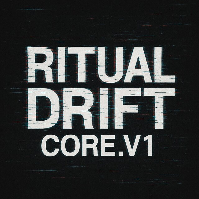 RITUAL DRIFT // CORE.V1