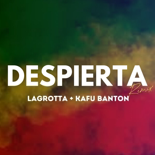 Despierta (Remix Lagrotta + Kafu Banton)