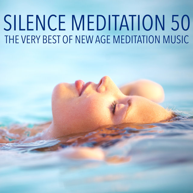 Silence Meditation 50 - The Very Best of New Age Meditation Music for Breathing Exercises and Deep Sleep (Gold Buddha Music Collection)