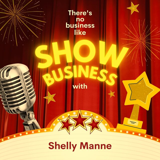 There's No Business Like Show Business with Shelly Manne