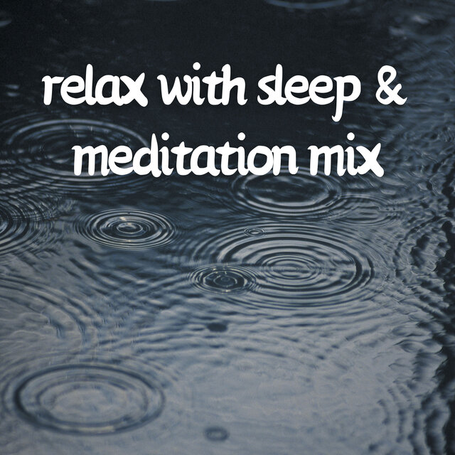 Relax With Sleep & Meditation Mix
