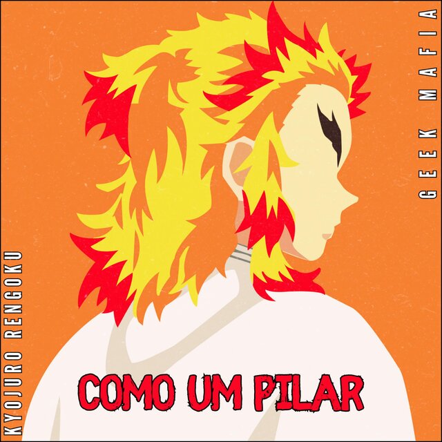 Como um Pilar | Kyojuro Rengoku