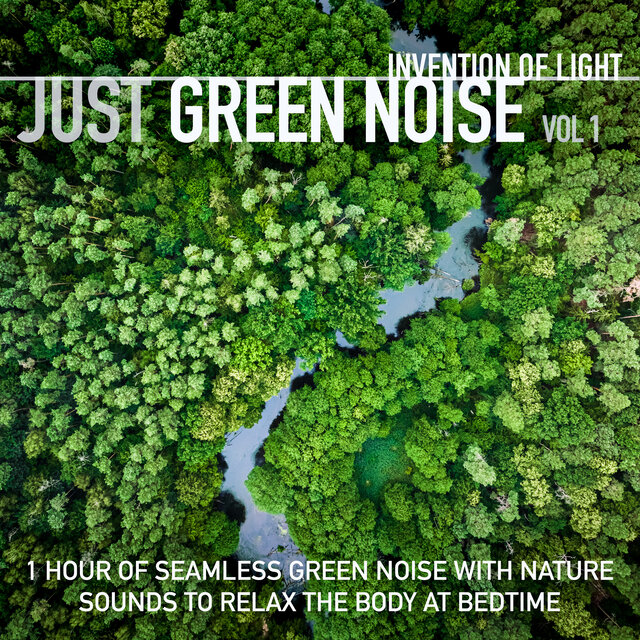 Just Green Noise Vol 1 1 Hour of Seamless Green Noise with Nature