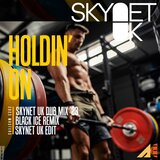 Holdin' On (Skynet UK Edit)