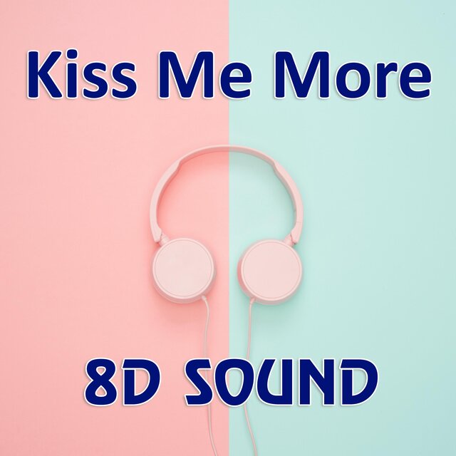 Kiss Me More (8D Reverb Audio Version)