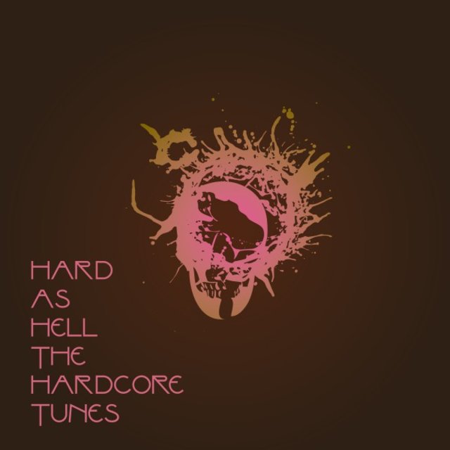 Hard as Hell: The Hardcore Tunes