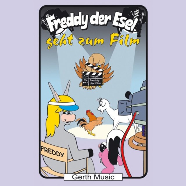 Freddy geht zum Film (Freddy der Esel 51) [Ein musikalisches Hörspiel]