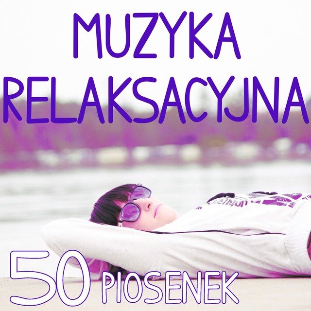 50 Piosenek Muzyka Relaksacyjna – Uzdrawianie Reiki, Dźwięki Natury, Masaż, Joga, Medytacja, Terapia Wywołująca Fazę Rem i Głęboki Sen, Biały Szum i Flet Zen