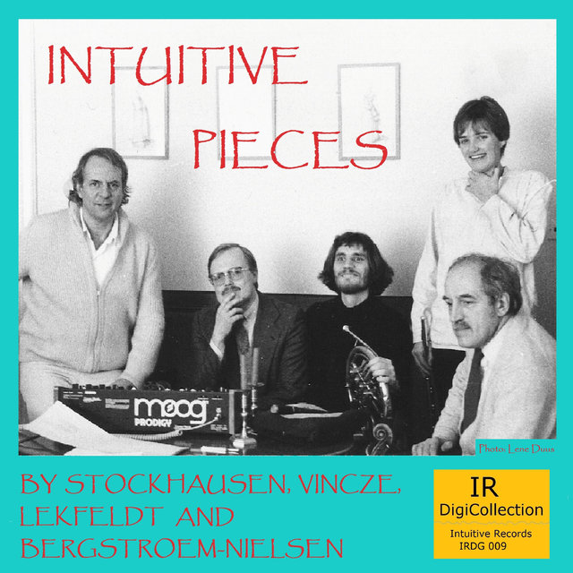 INTUITIVE PIECES by Stockhausen, Vincze, Lekfeldt and Bergstroem-Nielsen