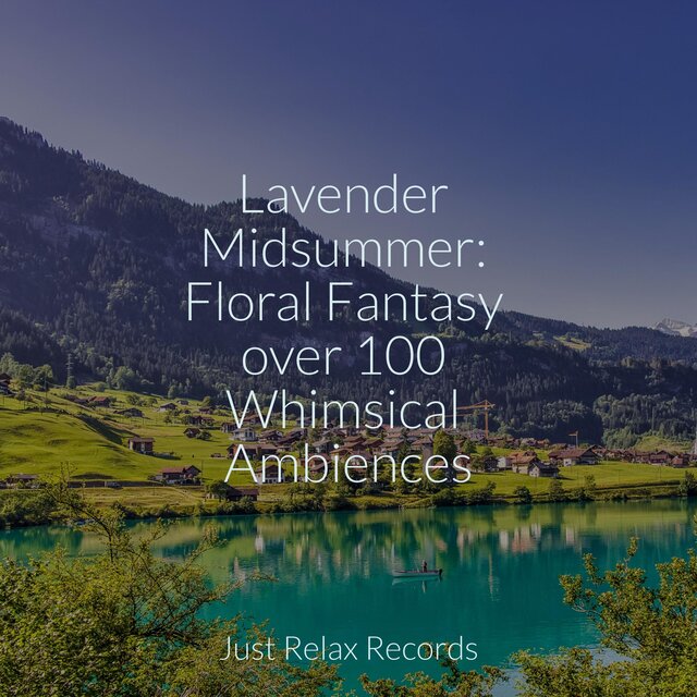 Lavender Midsummer: Floral Fantasy over 100 Whimsical Ambiences