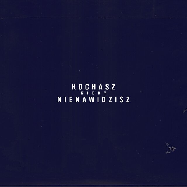 kochasz kiedy nienawidzisz