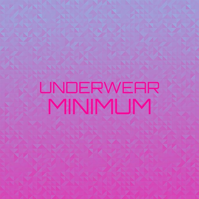 Underwear Minimum