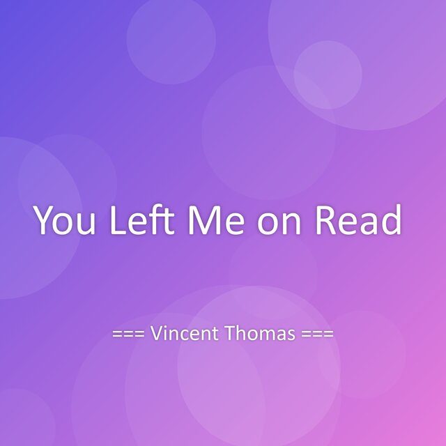 You Left Me on Read