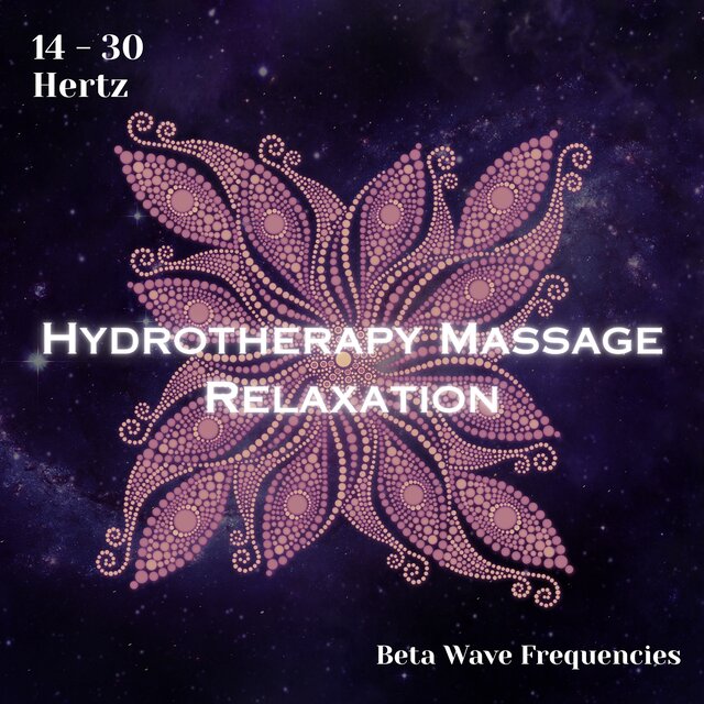 Beta Waves 14 - 30 Hertz: Hydrotherapy Massage Relaxation (Binaural Beats)