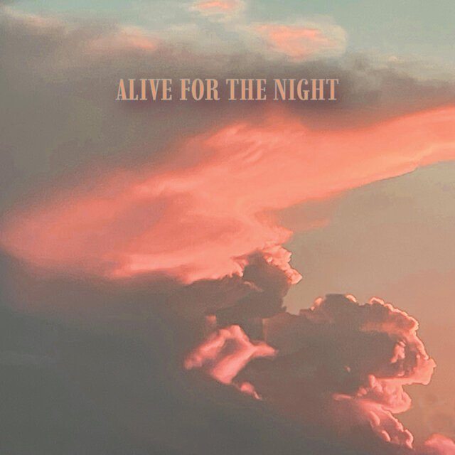 Alive for the Night