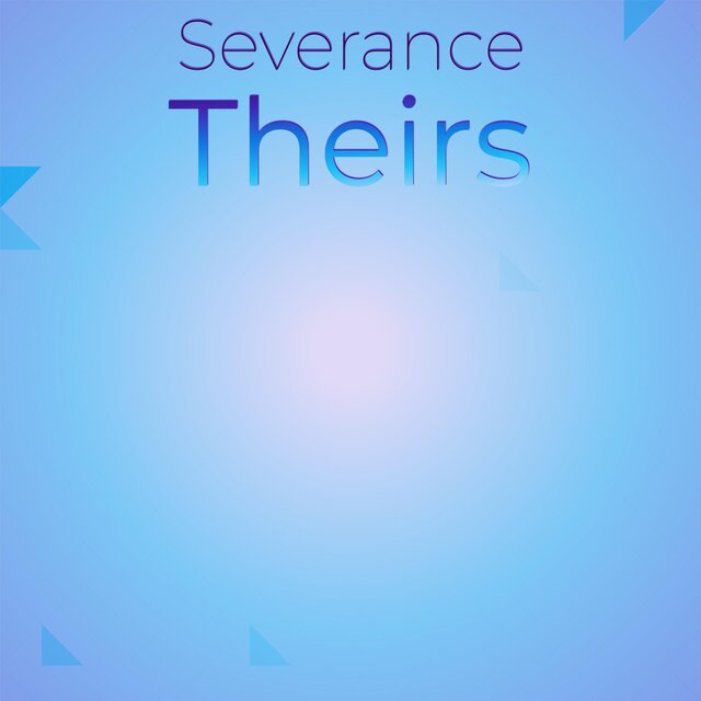 Severance Theirs