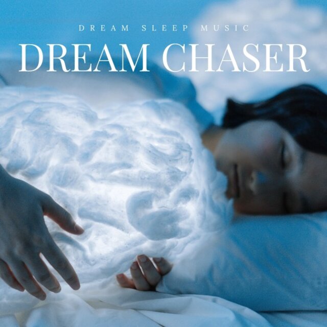 Dream Chaser: Ambient Sleep Music
