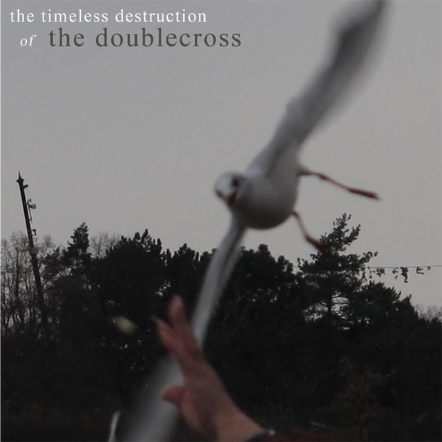 The Timeless Destruction of the Doublecross