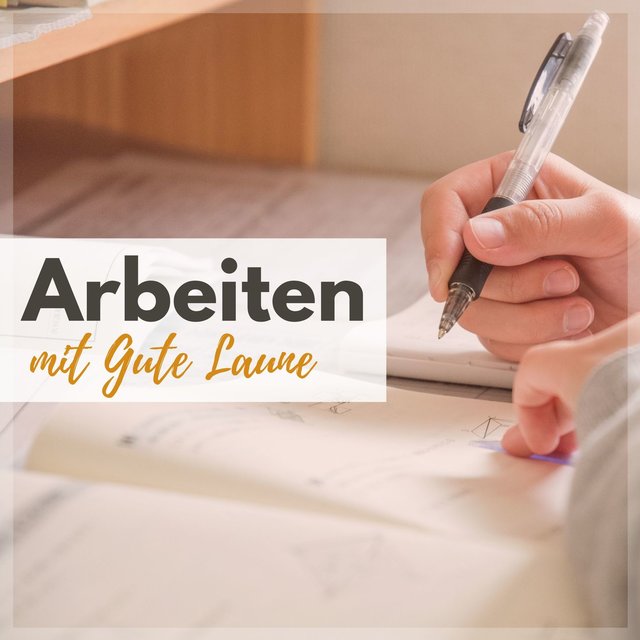Arbeiten mit Gute Laune: Entspannungsmusik mit Alpha Wellen zum Lernen und Arbeiten