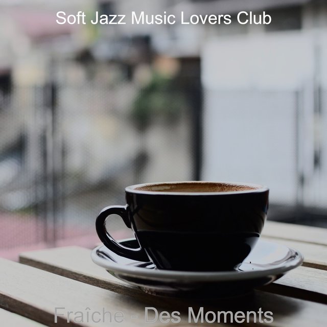 Fraîche - Des Moments