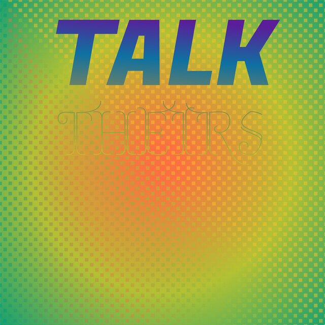 Talk Theirs