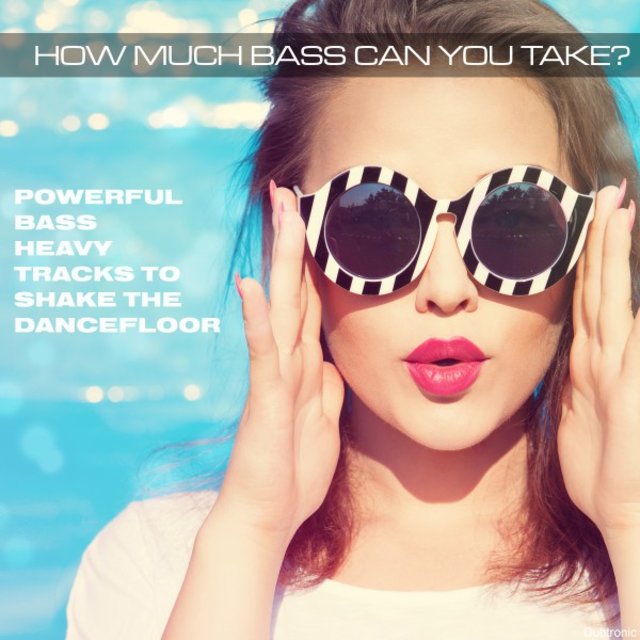 How Much Bass Can You Take? Powerful Bass Heavy Tracks to Shake the Dancefloor