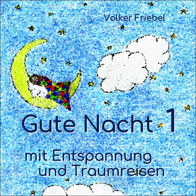 Gute Nacht mit Entspannung und Traumreisen 1