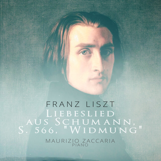 Liszt: Liebeslied aus Schumann, S. 566, "Widmung"