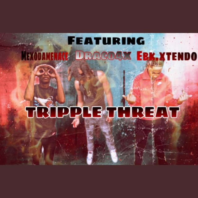 Tripple Threat (feat. Ebk.Xtendo)