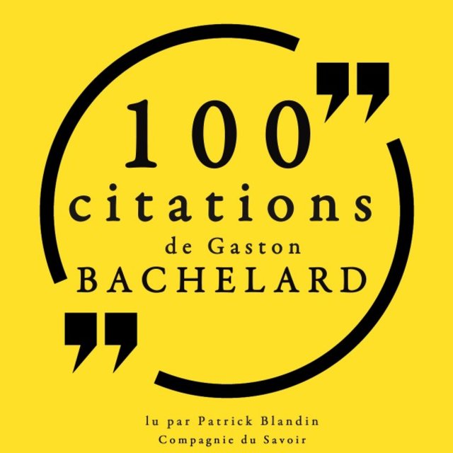 100 citations Gaston Bachelard (Collection 100 citations)