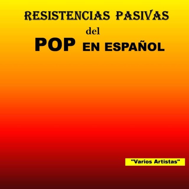 Resistencias Pasivas del Pop en Español