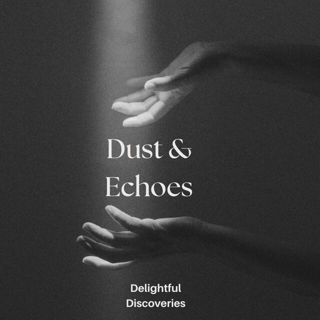 Dust & Echoes