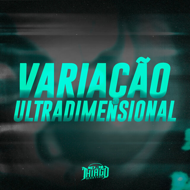 VARIAÇÃO ULTRADIMENSIONAL