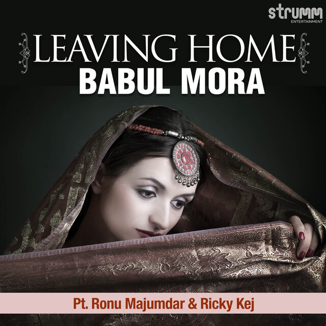 Leaving Home (Babul Mora)