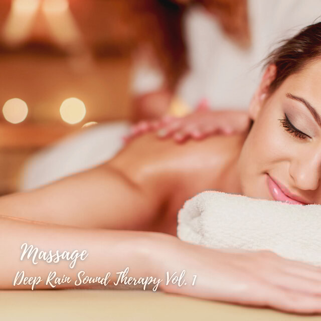 Massage: Deep Rain Sound Therapy Vol. 1