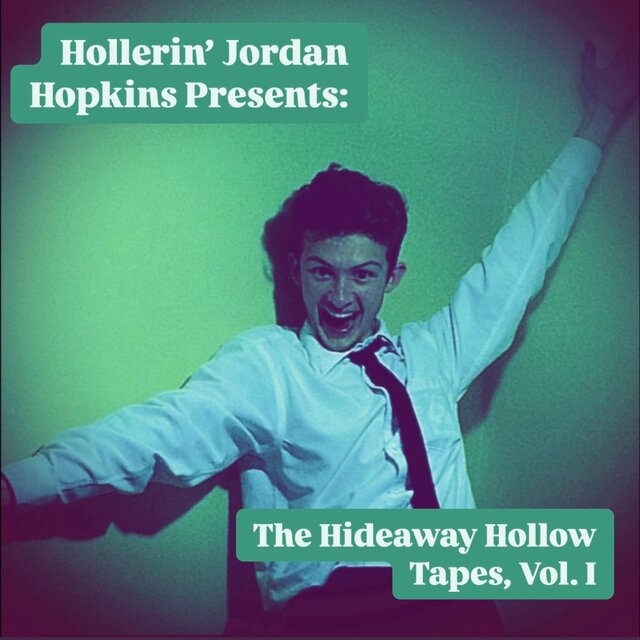Hollerin' Jordan Hopkins Presents: The Hideaway Hollow Tapes, Vol. I