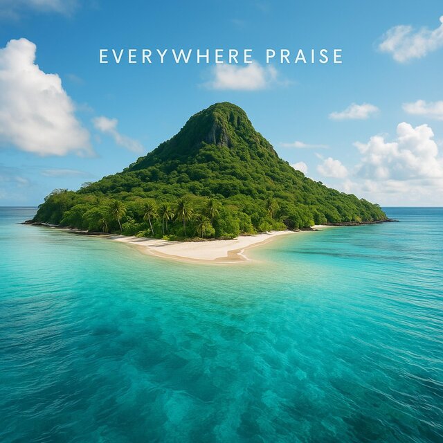 Everywhere Praise