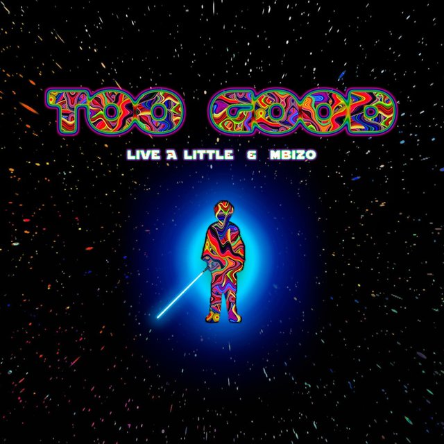 Too Good (feat. Live a Little)